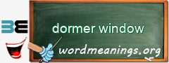 WordMeaning blackboard for dormer window